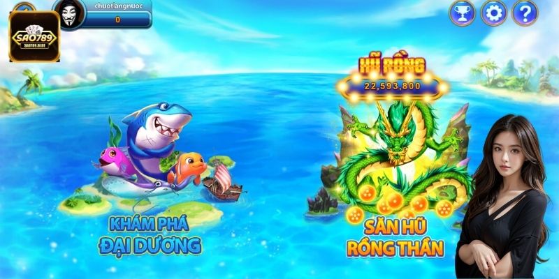 Bắn cá Sao789 có 2 sảnh là khám phá đại dương và săn hũ Rồng Thần