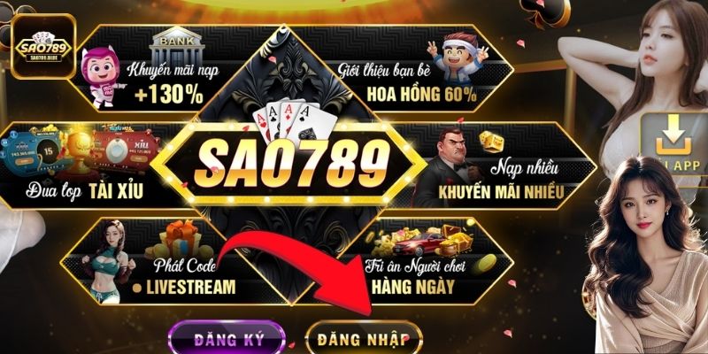 Hướng dẫn đăng nhập Sao789 – Anh em thực hiện truy cập vào cổng game
